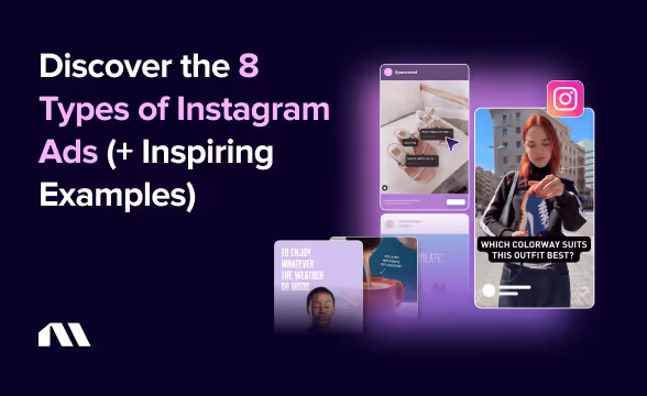 Discover the 8 Types of Instagram Ads (+ Inspiring Examples)