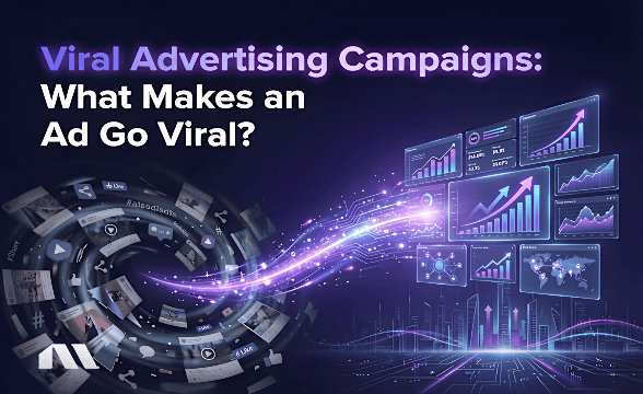 Viral Advertising Campaigns: What Makes an Ad Go Viral?