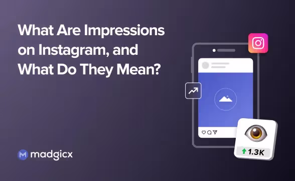 What Are Impressions on Instagram, and What Do They Mean?