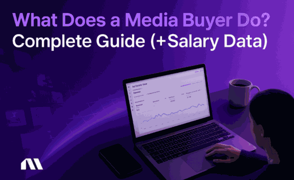 What Does a Media Buyer Do? Complete Guide (+ Salary Data)