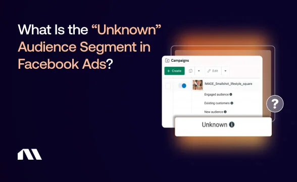 What Is the "Unknown" Audience Segment in Facebook Ads?