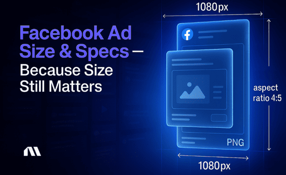 Facebook Ad Size & Specs – Because Size Still Matters