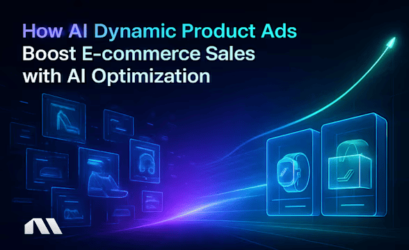 How AI Dynamic Product Ads Boost E-commerce Sales with AI Optimization
