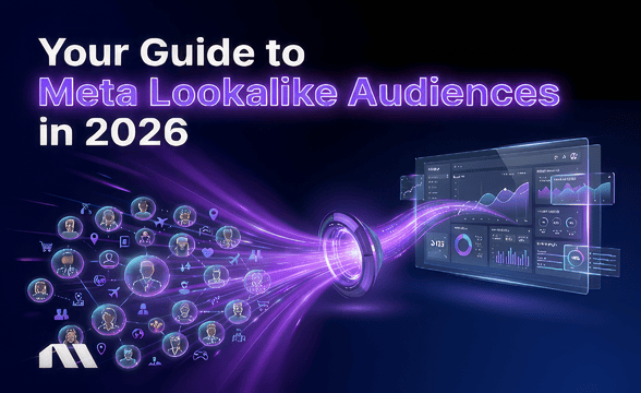 Your Guide to Meta Lookalike Audiences in 2026