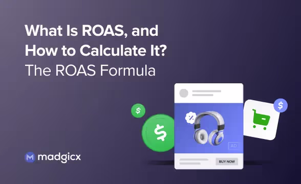 What Is ROAS, and How to Calculate It? The ROAS Formula