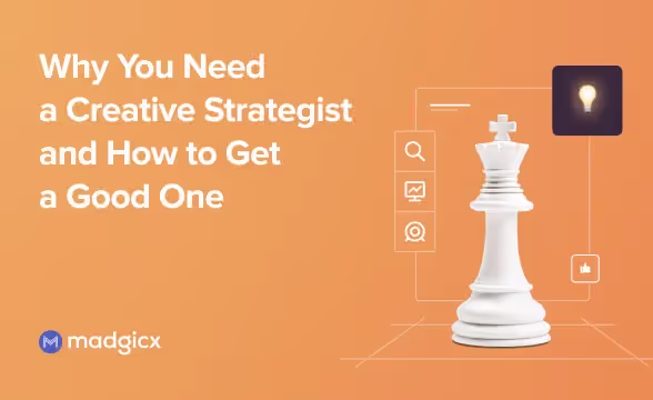 Why You Need a Creative Strategist and How to Get a Good One